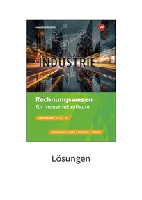 Produktabbildung zu Industrie - Rechnungswesen für Industriekaufleute - Lösungen - 14. Auflage 2024