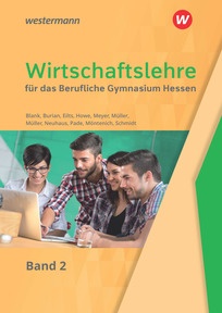 Produktabbildung zu Wirtschaftslehre für das Berufliche Gymnasium in Hessen - Schulbuch 2 - 3. Auflage 2026