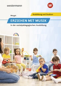 Abbildung zur Reihe Erziehen mit Musik in der sozialpädagogischen Erstausbildung