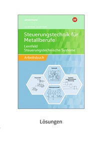 Produktabbildung zu Steuerungstechnik für Metallberufe - Lernfeld Steuerungstechnische Systeme - Lösungen - 16. Auflage 2026