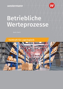 Produktabbildung zu Betriebliche Werteprozesse - Berufe der Lagerlogistik - Schulbuch - 15. Auflage 2026