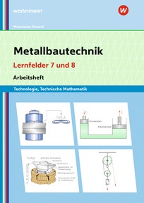 Produktabbildung zu Metallbautechnik: Technologie, Technische Mathematik - Lernfelder 7 und 8 - 5. Auflage 2026