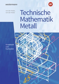 Produktabbildung zu Technische Mathematik Metall - Grundstufe und Fachstufen - Schulbuch - 34. Auflage 2025