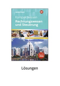 Produktabbildung zu Kompaktwissen Rechnungswesen und Steuerung für Bankkaufleute - Lösungen - 17. Auflage 2023