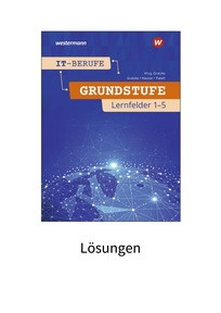 Produktabbildung zu IT-Berufe - Grundstufe Lernfelder 1-5 - Lösungen zum Schülerbuch Print on Demand - 2. Auflage 2025