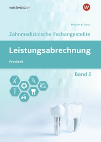 Produktabbildung zu Leistungsabrechnung für die Zahnmedizinische Fachangestellte - Band 2: Prothetik - Schulbuch - 8. Auflage 2026