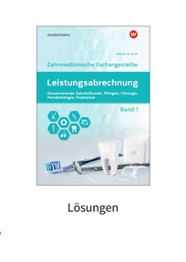 Produktabbildung zu Leistungsabrechnung - Zahnmedizinische Fachangestellte - Band 1: Konservierende Zahnheilkunde, Röntgen, Chirurgie, Prophylaxe, Parodontologie - Lösungen - 7. Auflage 2024
