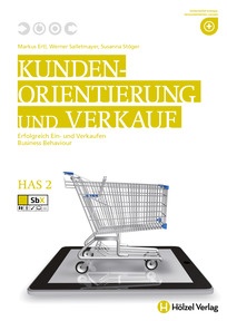 Produktabbildung zu Kundenorientierung und Verkauf HAS 2 - Schulversuch Praxis Handelsschule: Erfolgreich Ein- und Verkaufen, Business Behaviour - Schulbuch - Auflage 2015