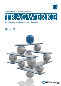 Produktabbildung zu Tragwerke 3 - Berechnung von Systemen und Baustatik - Schulbuch - Auflage 2017