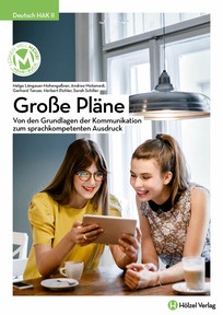 Produktabbildung zu Deutsch HAK II Große Pläne - Von den Grundlagen der Kommunikation zum sprachkompetenten Ausdruck - Schulbuch + E-Book - Auflage 2019