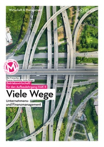 Produktabbildung zu Betriebswirtschaft für den Aufbaulehrgang HAK II Viele Wege - Unternehmens- und Finanzmanagement - E-Book Solo - Auflage 2020