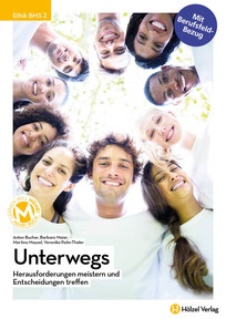 Produktabbildung zu Ethik BMS 2 Unterwegs - Herausforderungen meistern und Entscheidungen treffen - Schulbuch - Auflage 2022