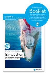 Produktabbildung zu Betriebswirtschaft, Wirtschaftliches Rechnen, Rechnungswesen HAS 1 Eintauchen - Die Grundlagen von Wirtschaft und Unternehmen verstehen - Booklet für Lehrpersonen - Auflage 2022