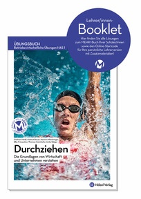 Produktabbildung zu Betriebswirtschaftliche Übungen HAS 1 Durchziehen - Die Grundlagen von Wirtschaft und Unternehmen verstehen - Booklet für Lehrpersonen - Auflage 2022