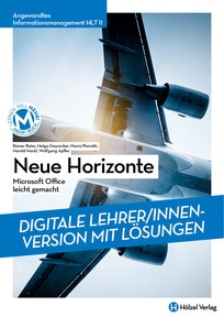 Produktabbildung zu Angewandtes Informationsmanagement HLT II  Neue Horizonte - Microsoft Office leicht gemacht - Booklet online Version mit Lösungen für Lehrpersonen - Auflage 2020