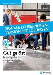 Produktabbildung zu Betriebswirtschaft HAK IV Gut gelöst - Banken, Kapitalmarkt, Finanz- und Investitionsmanagement - Booklet online Version mit Lösungen für Lehrpersonen - Auflage 2022