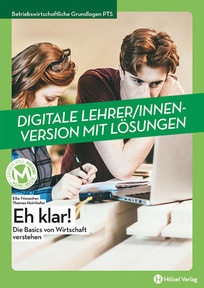 Produktabbildung zu Betriebswirtschaftliche Grundlagen PTS Eh klar! - Die Basics von Wirtschaft verstehen - Booklet online Version mit Lösungen für Lehrpersonen - Auflage 2022