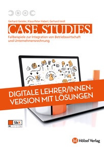 Produktabbildung zu Case Studies - Fallbeispiele zur Integration von Betriebswirtschaft und Unternehmensrechnung - Booklet online Version mit Lösungen für Lehrpersonen - Auflage 2018
