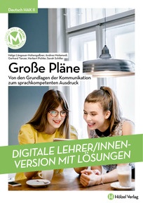 Produktabbildung zu Deutsch HAK II  Große Pläne - Von den Grundlagen der Kommunikation zum sprachkompetenten Ausdruck - Booklet online Version mit Lösungen für Lehrpersonen - Auflage 2019