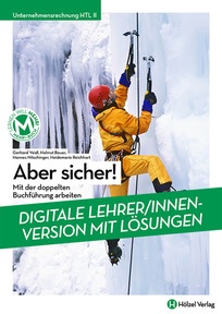 Produktabbildung zu Unternehmensrechnung HTL II Aber sicher! - Mit der doppelten Buchführung arbeiten - Booklet online Version mit Lösungen für Lehrpersonen - Auflage 2021