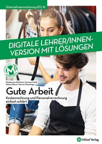 Produktabbildung zu Unternehmensrechnung HTL III Gute Arbeit - Kostenrechnung und Personalverrechnung einfach erklärt - Booklet online Version mit Lösungen für Lehrpersonen - Auflage 2022