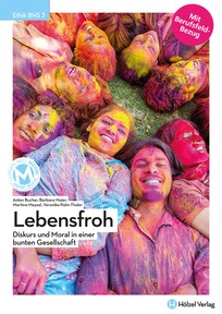 Produktabbildung zu Ethik BHS 3 Lebensfroh - Diskurs und Moral in einer bunten Gesellschaft - E-Book Solo - Auflage 2023