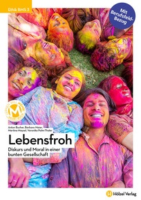 Produktabbildung zu Ethik BMS 3 Lebensfroh - Diskurs und Moral in einer bunten Gesellschaft - Schulbuch - Auflage 2023