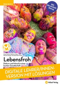 Produktabbildung zu Ethik BMS 3  Lebensfroh - Diskurs und Moral in einer bunten Gesellschaft - Booklet online Version mit Lösungen für Lehrpersonen - Auflage 2023