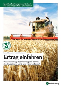 Produktabbildung zu Spezielles Rechnungswesen für land- und forstwirtschaftliche Unternehmen  Ertrag einfahren - Auflage 2023
