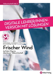 Produktabbildung zu Volkswirtschaft HAK V Frischer Wind - Auf dem Weg ins Abenteuer Volkswirtschaft - Booklet online Version mit Lösungen für Lehrpersonen - Auflage 2023