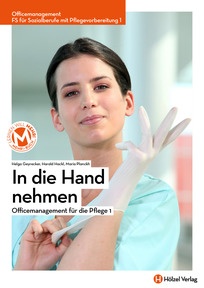 Produktabbildung zu Office-Management für die Pflege 1 In die Hand nehmen - Schulbuch mit E-BOOK+ - Auflage 2024