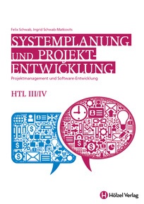 Produktabbildung zu Systemplanung und Projektentwicklung HTL III/IV - Projektmanagement und Software-Engineering - Schulbuch + E-Book - Auflage 2024