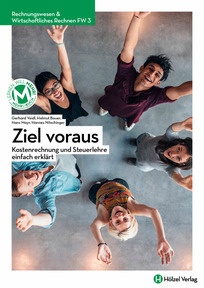 Produktabbildung zu Rechnungswesen & Wirtschaftliches Rechnen FW 3 Ziel voraus - Kostenrechnung und Steuerlehre einfach erklärt - Schulbuch mit E-BOOK+ - Auflage 2024