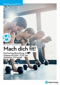 Produktabbildung zu Betriebswirtschaft FW 2 Mach dich fit! - Kaufvertrag, Bewerbung, Umgang mit Geld - fit für das Abenteuer Wirtschaft - Schulbuch mit E-BOOK+ - Auflage 2024