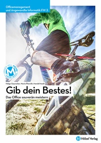 Produktabbildung zu Officemanagement und angewandte Informatik FW 3 Gib dein Bestes! - Office souverän meistern - Schulbuch + E-Book - Auflage 2024