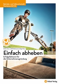 Produktabbildung zu Betriebs- und Volkswirtschaft HLT III Einfach abheben - Erfolgsfaktoren für die Unternehmensgründung - Schulbuch + E-Book - Auflage 2024