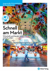 Produktabbildung zu Angewandte Wirtschaftslehre für Handelsberufe Schnell am Markt - Wirtschaft und Handel einfach erklärt - Schulbuch + E-Book - Auflage 2024