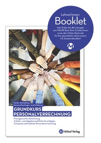 Produktabbildung zu Grundkurs Personalverrechnung - Praxisgerechte Abrechnung – Arbeits- und abgabenrechtliche Grundlagen – Computerunterstützte Personalverrechnung - Booklet für Lehrpersonen