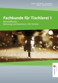 Produktabbildung zu Fachkunde für Tischlerei 1 - "Werkstoffkunde; Werkzeuge und Maschinen; CNC-Technik" - Schulbuch + E-Book