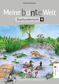 Produktabbildung zu Meine bunte Welt 4 - Begleitheft für Lehrpersonen, neuer Lehrplan