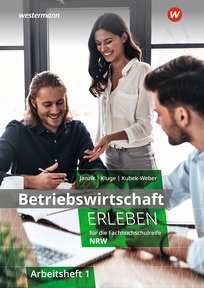 Produktabbildung zu Betriebswirtschaft erleben für die Fachhochschulreife Nordrhein-Westfalen - Arbeitsheft 1 - 3. Auflage 2026