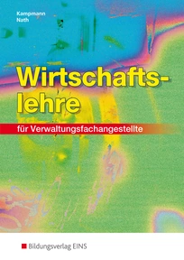 Produktabbildung zu Wirtschaftslehre - für Verwaltungsfachangestellte - Schulbuch - 6. Auflage 2010