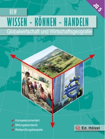Produktabbildung zu Globalwirtschaft und Wirtschaftsgeografie HLW V - WISSEN-KÖNNEN-HANDELN - Schulbuch + E-Book - Auflage 2019