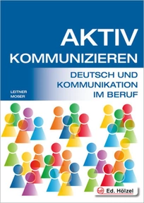 Produktabbildung zu Aktiv kommunizieren - Deutsch und Kommunikation im Beruf - Schulbuch + E-Book - Auflage 2019