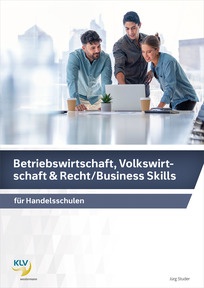 Produktabbildung zu Betriebswirtschaft, Volkswirtschaft & Recht / Business Skills - für Handelsschulen - Theorie, Aufgaben & Lösungen - 3. Auflage 2026
