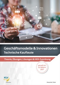 Produktabbildung zu Geschäftsmodelle & Innovationen - Technische Kaufleute - Theorie & Übungen, inklusive digitaler Lösungen - 1. Auflage 2025
