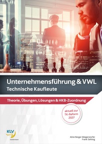 Produktabbildung zu Unternehmensführung & Volkswirtschaft - Technische Kaufleute - Theorie & Übungen, inklusive digitaler Lösungen - 5. Auflage 2025