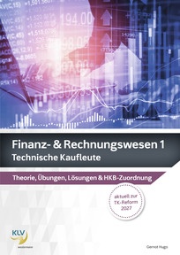 Produktabbildung zu Finanz- & Rechnungswesen 1 & 2 - Technische Kaufleute - Theorie & Übungen, inklusive digitaler Lösungen - 7. Auflage 2025