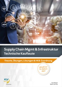 Produktabbildung zu Supply Chain Management & Infrastruktur - Technische Kaufleute - Theorie & Übungen, inklusive digitaler Lösungen - 5. Auflage 2025