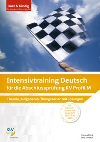 Produktabbildung zu Intensivtraining Deutsch für die Abschlussprüfung KV Profil M - Theorie, Aufgaben & Übungsserien mit Lösungen - 5. Auflage 2025